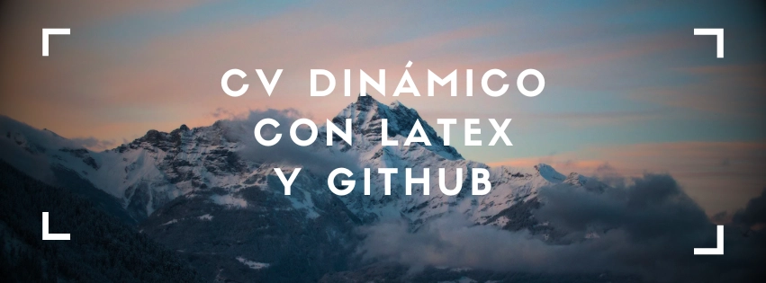 Crea un CV dinámico con LaTeX y github Actions